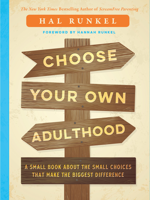 Title details for Choose Your Own Adulthood by Hal Runkel - Available